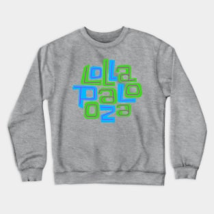 LoLLAPALooZA Crewneck Sweatshirt